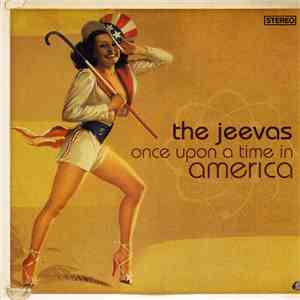 The Jeevas - Once Upon A Time In America