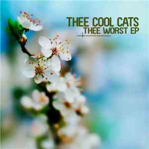 Thee Cool Cats - Thee Worst EP
