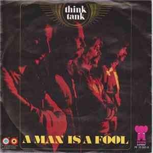 Think Tank  - A Man Is A Fool