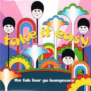 Various - Take It Easy - The Fab Four Go Loungecore