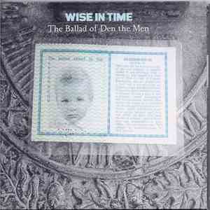 Wise In Time - The Ballad Of Den The Men