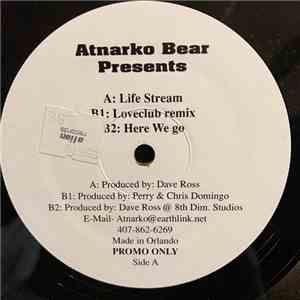 Atnarko Bear - Life Stream / Here We Go