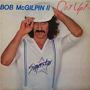 Bob McGilpin II - Get Up