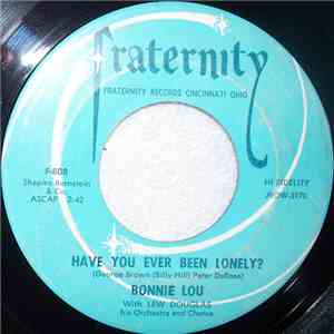 Bonnie Lou - Have You Ever Been Lonely? / No One Ever Lost More