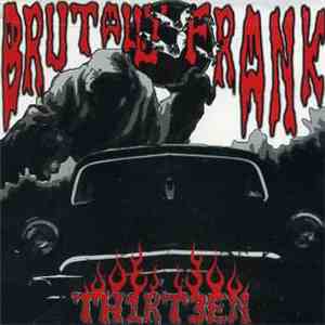 Brutally Frank - Thirteen