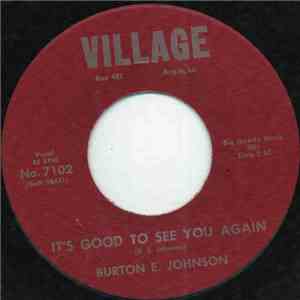 Burton E. Johnson - It's Good To See You Again