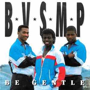 B.V.S.M.P. - Be Gentle