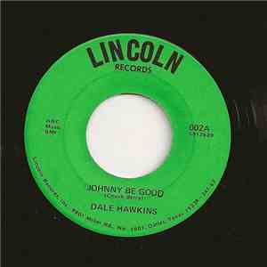 Dale Hawkins - Johnny Be Good / Baby We Had It