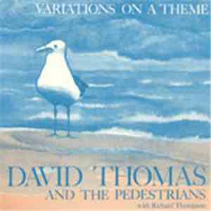 David Thomas And The Pedestrians with Richard Thompson - Variations On A Th ...
