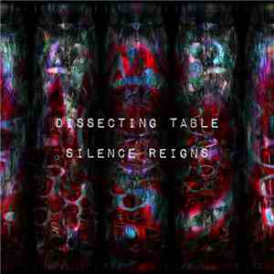Dissecting Table - Silence Reigns
