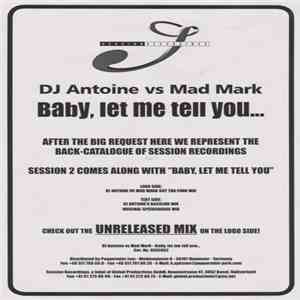 DJ Antoine Vs. Mad Mark - Session 2 (Baby Let Me Tell You)