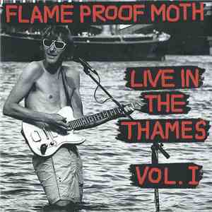 Flame Proof Moth - Live In The Thames Vol. I