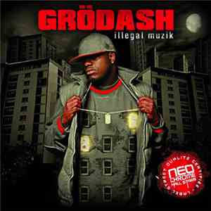 Grödash - Illegal Muzik
