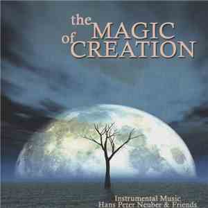 Hans Peter Neuber - The Magic Of Creation