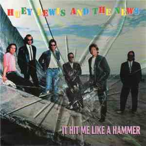 Huey Lewis And The News - It Hit Me Like A Hammer