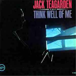 Jack Teagarden - Think Well Of Me