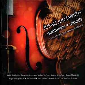 Jurgis Juozapaitis - Nuotaikos (Kamerinė Muzika) = Moods (Chamber Music)