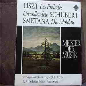 Liszt, Schubert, Smetana - Les Préludes, Unvollendete, Die Moldau