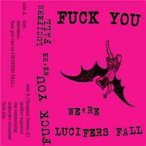 Lucifer's Fall - Fuck You We're Lucifer's Fall