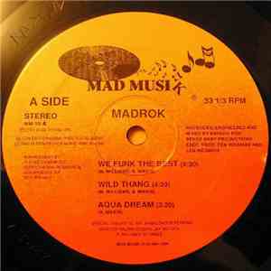 Madrok - We Funk The Best / Wild Thang / Aqua Dream