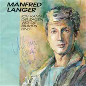 Manfred Langer - Ich Kann Dir Sagen Wo Die Blumen Sind