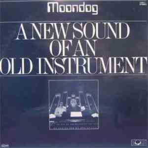 Moondog - A New Sound Of An Old Instrument