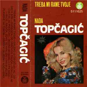 Nada Topčagić - Treba Mi Rame Tvoje
