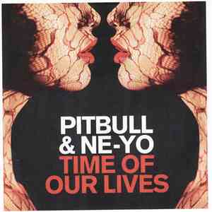 Pitbull & Ne-Yo - Time Of Our Lives