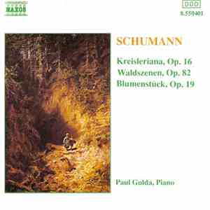 Schumann, Paul Gulda - Kreisleriana • Waldszenen • Blumenstück