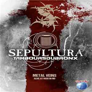 Sepultura & Les Tambours Du Bronx - Alive At Rock In Rio