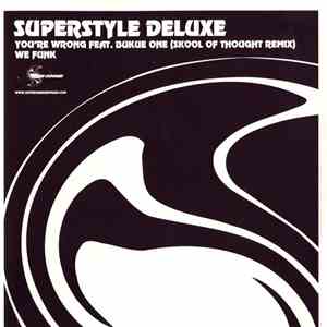 Superstyle Deluxe - You're Wrong (Skool Of Thought Remix) / We Funk