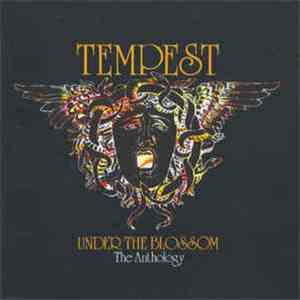 Tempest  - Under The Blossom / The Anthology