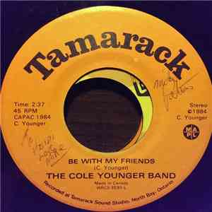 The Cole Younger Band - Be With My Friends / Fire In Her Eyes