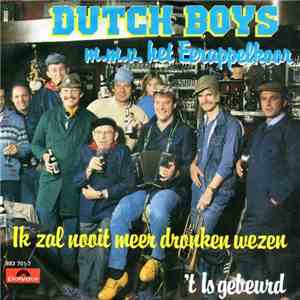 The Dutch Boys - Ik Zal Nooit Meer Dronken Wezen