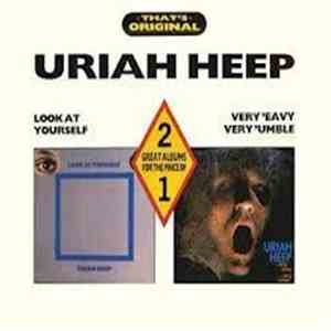 Uriah Heep - Look At Yourself/Very 'Eavy Very 'Umble