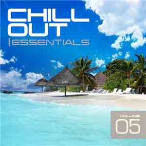 Various - Chill Out Essentials Volume 05