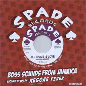 Winston Wilbert / The Sparkers - All I Have Is Love / Dig It Up