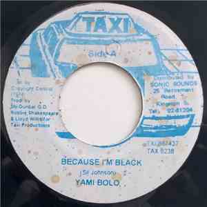 Yami Bolo - Because I'm Black