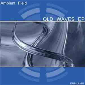 Ambient Field - Old Waves EP