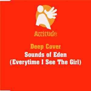 Deep Cover  - Sounds Of Eden (Everytime I See The Girl)