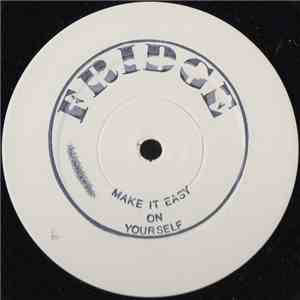 Fridge - Make It Easy On Yourself / Yeah !