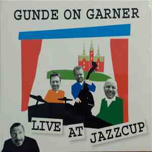 Gunde On Garner - Live At Jazzcup