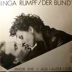 Inga Rumpf / Der Bund - Wilde Ehe