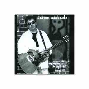 Jaime Michaels - A Quiet Heart