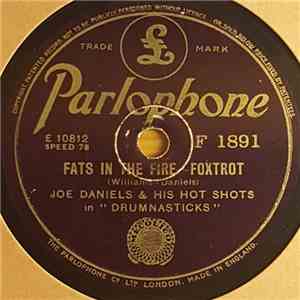Joe Daniels And His Hot Shots - Fats In The Fire / Dancin' For A Dime