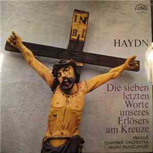 Joseph Haydn, Prague Chamber Orchestra - Die Sieben Letzten Worte unseres E ...