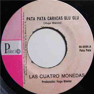 Las Cuatro Monedas - Pata Pata Caracas Glu Glu / Dulce Dulce