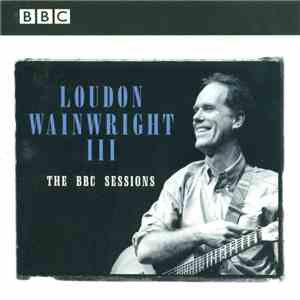 Loudon Wainwright III - The BBC Sessions