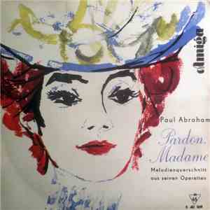 Paul Abraham - Pardon, Madame