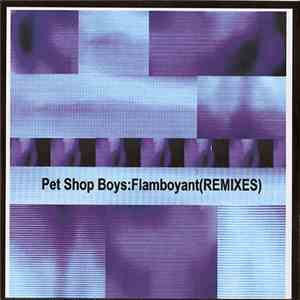 Pet Shop Boys - Flamboyant (Remixes)